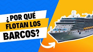 ¿POR QUE FLOTAN LOS BARCOS [upl. by Netsriik892]