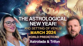 March 2024 Start of the Astrological New Year The Setting of Venus World Predictions [upl. by Nelrac]