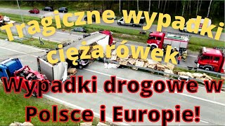 Śmiertelne wypadki z udziałem kierowców ciężarówek Wypadki drogowe w Polsce i Europie [upl. by Adkins591]