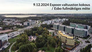 Espoon kaupunginvaltuuston kokous  Esbo fullmäktiges möte 9122024 [upl. by Tiduj]