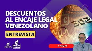 Descuentos en el encaje legal acordados con el Banco Central de Venezuela  A Tiempo [upl. by Emyaj]