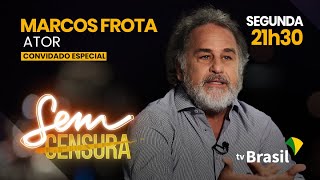 Marcos Frota fala sobre sua carreira de ator ao Sem Censura [upl. by Arakaj]