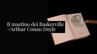 Il mastino dei Baskerville di Arthur Conan Doyle riassunto dettagliato [upl. by Schaaff]