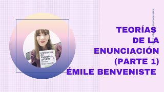 Teorías de la enunciación Parte 1  Émile Benveniste [upl. by Evers]