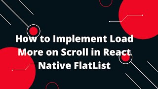 How to Implement Load More on Scroll in React Native FlatList [upl. by Mcnair439]