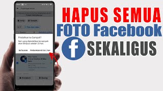 Cara Hapus Foto di Facebook Sekaligus Banyak [upl. by Maison]