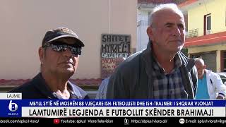 Lamtumirë legjenda e futbollit Skënder Brahimaj [upl. by Nobel519]