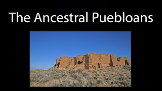 The Ancestral Puebloans Another Lost American Civilization [upl. by Annavaj]