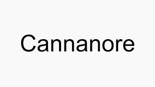 How to pronounce Cannanore [upl. by Xineohp]