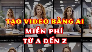 Hướng Dẫn Tạo Video Bằng AI hoàn chỉnh với các công cụ miễn phí 1 [upl. by Leinto995]