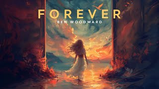 Forever  Ben Woodward Lyrics [upl. by Itnahsa]