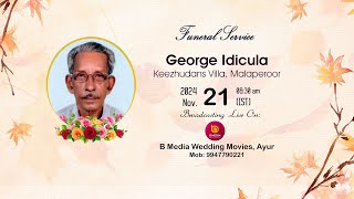 Funeral Live  Mr George Idicula Keezhudans Villa Malaperoor [upl. by Breeze]