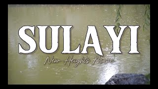 SULAYI Lyrics  New Heights Music with Mj Flores [upl. by Vinson]