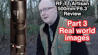 RF TT Artistan 500mm F63 Review Part 3 real world images [upl. by Nnaylloh]