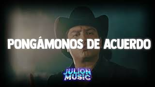 Julion Alvarez  Pongámonos De Acuerdo  Lo Mejor 2024 [upl. by Sommers626]