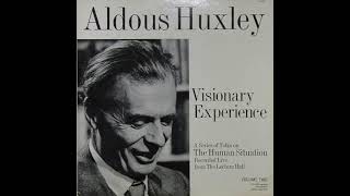 Aldous Huxley  Visionary Experience 1959 [upl. by Gesner]