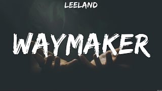 LEELAND  WAYMAKER Lyrics Chris Tomlin Bethel Music Hillsong Worship [upl. by Aihcila739]