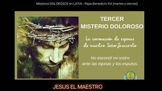 📽️Misterios DOLOROSOS en LATIN  Papa Benedicto XVl martes y viernes🤍💛 [upl. by Devaney455]