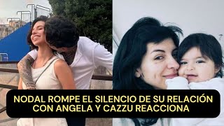 NODAL HABLA DE SU RELACIÓN CON ANGELA Y CAZZU REACCIONA [upl. by Akinihs954]