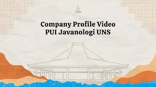 Company Profile PUI Javanologi Kajian Tradisi Jawa UNS [upl. by Uria]