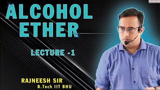 Alcohol ether  Lecture1  for IIT amp NEET students  By Rajneesh Sir [upl. by Gerk681]