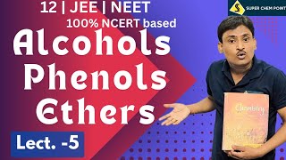 alcohols  phenols  ethers  L5  class 12  JEE  NEET  superchempoint [upl. by Scandura]