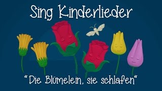 Die Blümelein sie schlafen  Schlaflieder zum Mitsingen  Sing Kinderlieder [upl. by Amyaj]