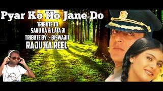 Pyar Ko Ho Jane Do  Raju Ka Reel  Pyaar Ko Ho Jaane Do  Biswajit Ka Reel  Pyar Ko Ho Jaane Do [upl. by Huan264]