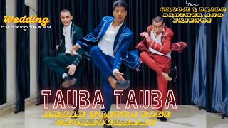 Tauba tauba  wedding dance choreography  groom amp bride brother amp friends  WeddingMeinThirak [upl. by Donnell]