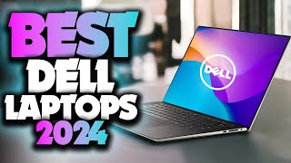 Best Dell Laptops 2024  The Only 5 You Should Consider Today [upl. by Hallutama]