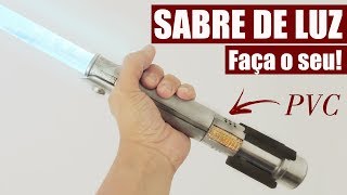 SABRE DE LUZ de PVC  FAÇA O SEU [upl. by Uird]