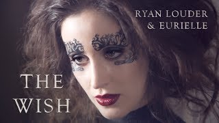 EURIELLE amp RYAN LOUDER  THE WISH Official Lyric Video [upl. by Yreme53]