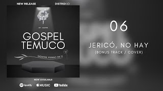 JERICÓ NO HAY  Gospel Temuco Bonus Track Cover [upl. by Ardnahc707]