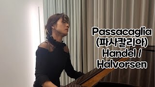 Passacaglia파사칼리아 – G F HandelArr J Halvorsen  piano cover [upl. by Cohby]