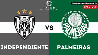 INDEPENDIENTE DEL VALLE VS PALMEIRAS  EN VIVO COPA LIBERTADORES  FORMATO RADIO [upl. by Notfol]