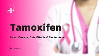 tamoxifen  Uses Dosage Side Effects amp Mechanism  Nolvadex [upl. by Maurie]