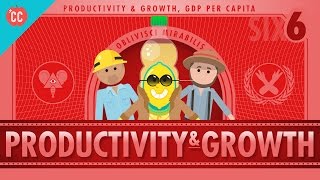 Productivity and Growth Crash Course Economics 6 [upl. by Kinchen]