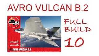 Airfix 172 Avro Vulcan B2 New tool 2021 Part 10 [upl. by Isadore]