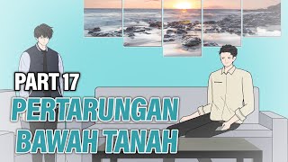 PERTARUNGAN BAWAH TANAH PART 17  Animasi Drama Series [upl. by Ahcsat]