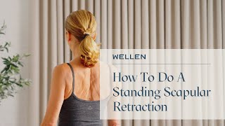 How To Do A Standing Scapular Retraction  Strength amp Posture  Wellen [upl. by Irrahs523]