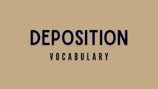 What is the meaning of Deposition [upl. by Akinihs]