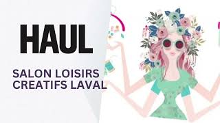 Haul scrapbooking  salon loisirs creatifs Laval [upl. by Aneehsal]