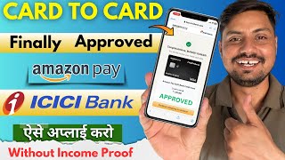 Finally I Got Approval Amazon Pay ICICI Credit Card  ICICI Bank Credit Card Apply  Lifetime Free [upl. by Laura]