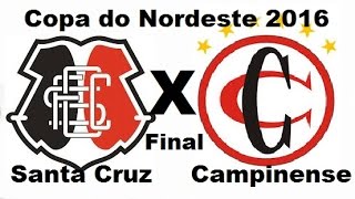 Santa Cruz PE 2 x 1 Campinense PB  1ª Final Copa do Nordeste 2016  Jogo Completo [upl. by Yvette]