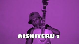 AQUSTIK AISHITERU 2 COVER BY LUANG MUSICsad [upl. by Yerffoj]