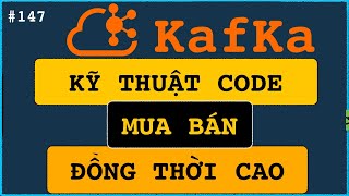 Kafka Ứng dụng thực tế hệ thống MUA BÁN Backend API [upl. by Weiser]