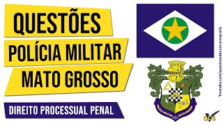 QUESTÕES POLÍCIA MILITAR MATO GROSSO PMMT UFMT DIREITO PROCESSUAL PENAL [upl. by Andromede]