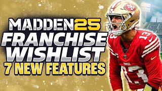 Madden 25 Franchise Mode Wishlist  7 Features That NEED To Be In The Game [upl. by Gram242]