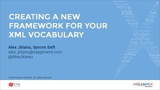 Creating a New Framework for Your XML Vocabulary presented by Alex Jitianu  Prague 2019 [upl. by Eiahpets]