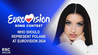 Who should represent Poland 🇵🇱 at the Eurovision Song Contest 2024 [upl. by Rashidi362]